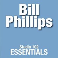 Bill Phillips - Studio 102 Essentials